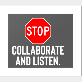 Stop Collaborate and Listen Posters and Art